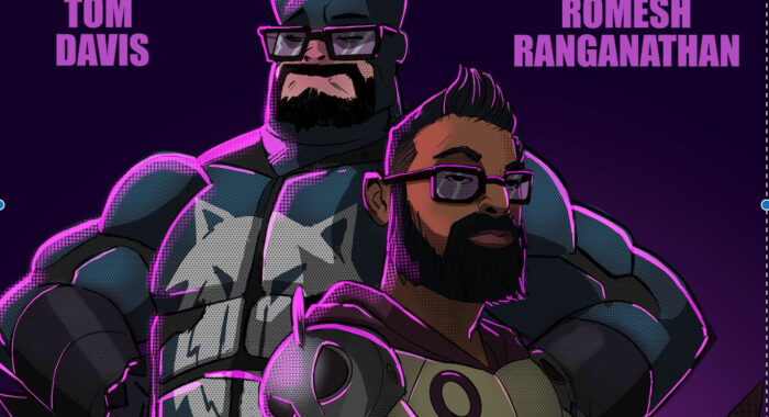 Tom Davis and Romesh Ranganathan