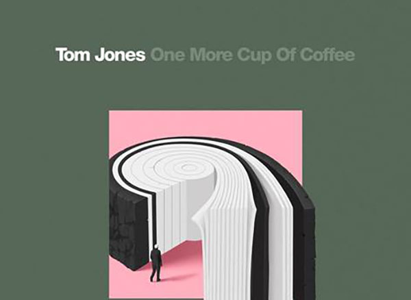 Tom Jones, One More Cup Of Coffee, Music, New Release, TotalNtertainment