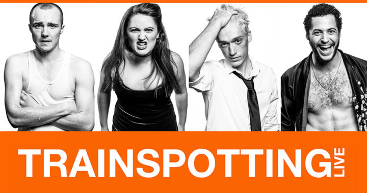 Trainspotting Live, the acclaimed no-holds-barred immersive, in-yer-face