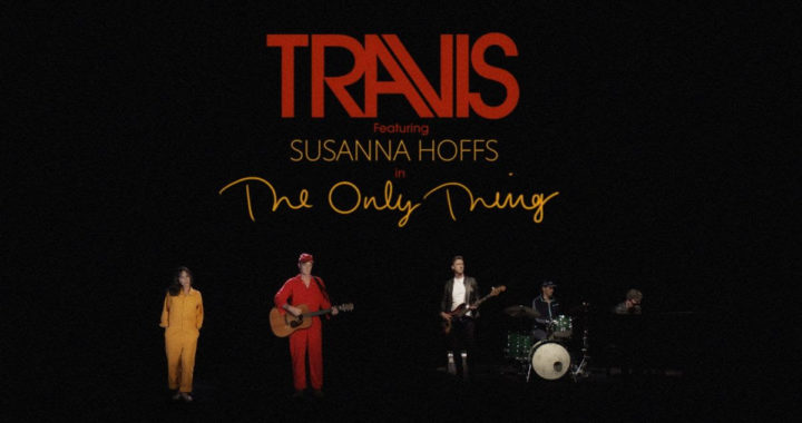 Travis unveil video for new single ‘The Only Thing’