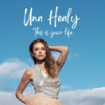 Una Healy, Music News, New Single, This Is Your Life, TotalNtertainment