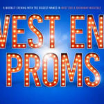 West End Proms, Music, TotalNtertainment, Scarborough, Open Air Theatre