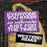 Westend, EYK, Joy Anonymous, Just For The Times, Music News, TotalNtertainment