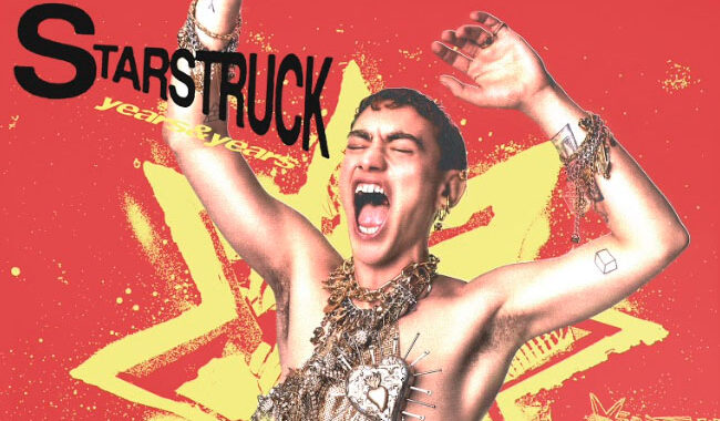 ‘Starstruck’ the new single from Years and Years