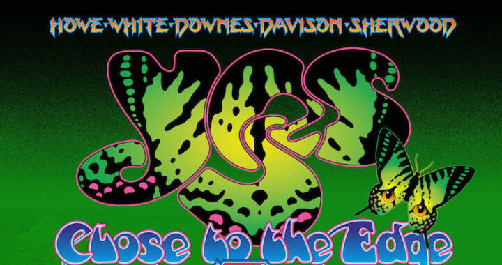 ‘Close To The Edge’ Yes 50th Anniversary tour