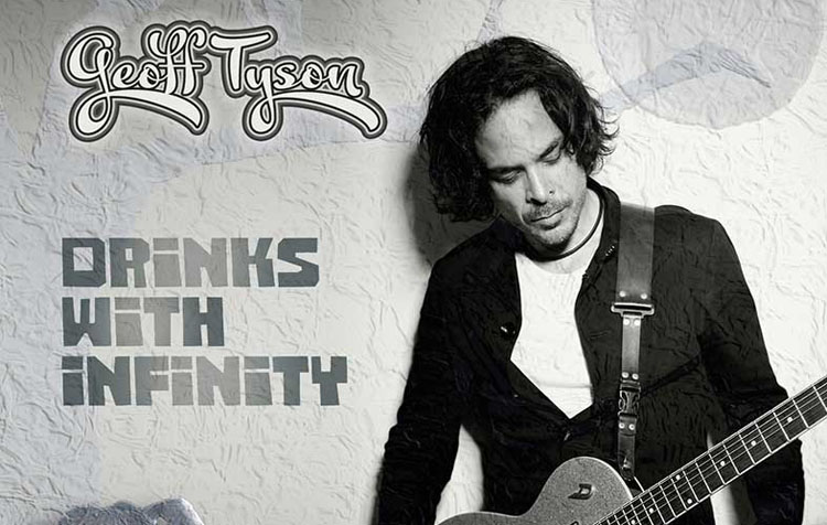 Geoff Tyson, Music, New Album, Drinks with Infinity, TotalNtertainment