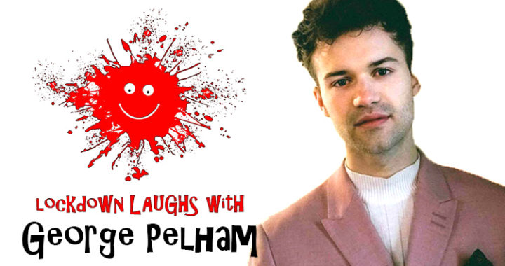 Lockdown Laughs George Pelham