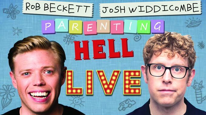 Rob and Josh’s Parenting Hell Live