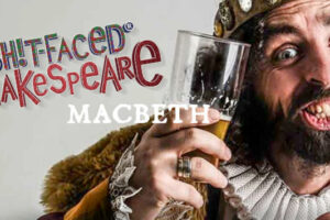 Sh!t-Faced Shakespeare, Macbeth, Theatre news, Tour News, TotalNtertainment
