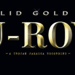 U-Roy, Solid Gold, Trojan Records, New Release, TotalNtertainment