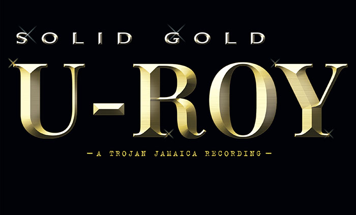 U-Roy, Solid Gold, Trojan Records, New Release, TotalNtertainment