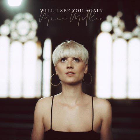 Mica Millar, Music News, New Single Will I See You Again, TotalNtertainment