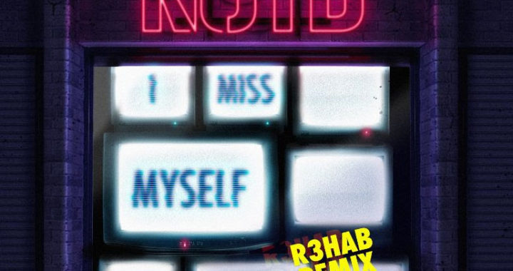 R3HAB Remixes NOTD’s ‘I Miss Myself’ (Ft HRVY)